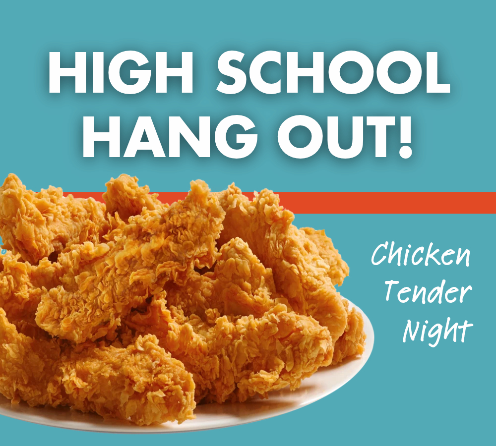 High School Hangout – Chicken Tender Night